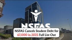 67,000 Students Rejoice as NSFAS Wipes Out Millions in 2025 Debt!